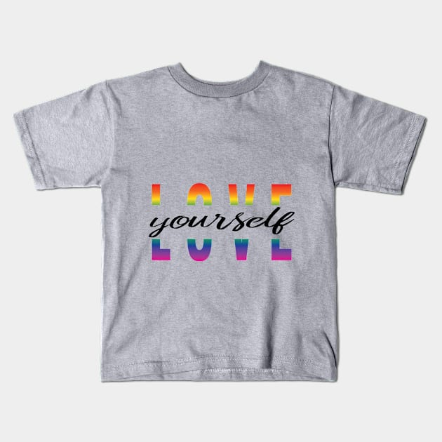 Love Yourself Rainbow Kids T-Shirt by jenni_knightess